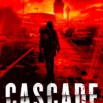 Cascade: A Zombie Apocalypse Thriller (The Fallen Republic Book 1)