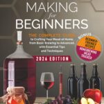 Mead Making for Beginners: The Complete Guide to Crafting Your Mead at Home, from Basic Brewing to Advanced, with Essential Tips and Techniques. | BONUS: Beginner-Friendly Recipes